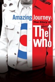 Amazing Journey: The Story of The Who 2007 on netflix