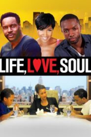 Life, Love, Soul 2012 on netflix