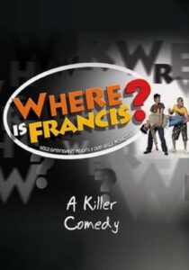 Where Is Francis? 2006 on netflix