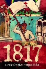 1817: A Revolução Esquecida 2017 on netflix