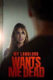 My Landlord Wants Me Dead 2023 on netflix