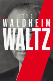 The Waldheim Waltz 2018 on netflix