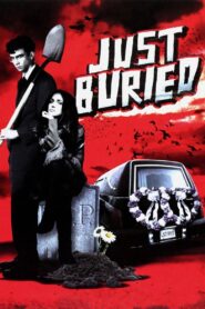 Just Buried 2007 on netflix