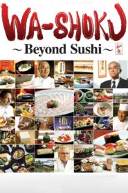 Wa-shoku: Beyond Sushi 2015 on netflix