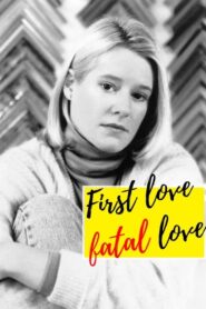 First Love, Fatal Love 1991 on netflix