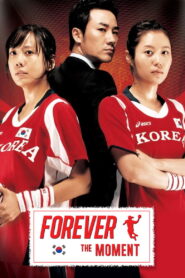 Forever the Moment 2008 on netflix