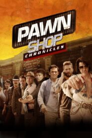 Pawn Shop Chronicles 2013 on netflix
