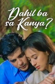 Dahil Ba Sa Kanya? 1998 on netflix