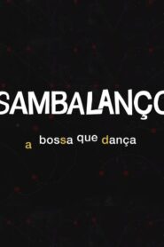 Sambalanço – A Bossa Que Dança 2020 on netflix