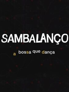 Sambalanço – A Bossa Que Dança 2020 on netflix