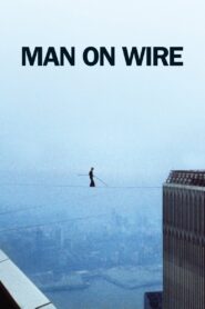 Man on Wire 2008 on netflix
