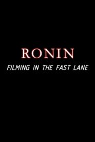 Ronin: Filming in the Fast Lane 2004 on netflix