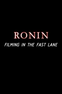 Ronin: Filming in the Fast Lane 2004 on netflix