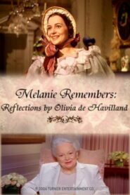 Melanie Remembers: Reflections by Olivia de Havilland 2004 on netflix