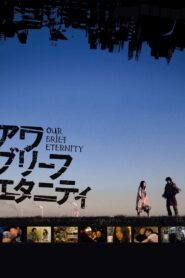 Our Brief Eternity 2009 on netflix