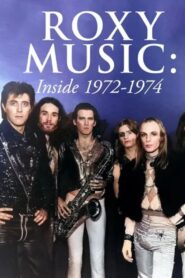 Roxy Music: Inside 1972-1974 2004 on netflix