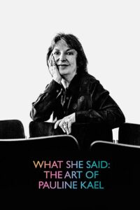 What She Said: The Art of Pauline Kael 2019 on netflix