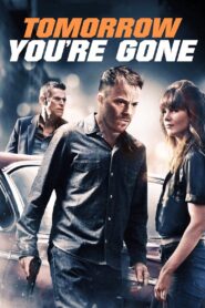 Tomorrow You’re Gone 2012 on netflix