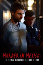 Murder in Mexico 2015 on netflix