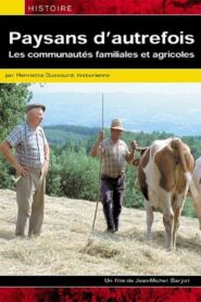 Paysans d’autrefois, les communautés familiales et agricoles 1986 on netflix