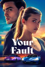 Your Fault 2024 on netflix
