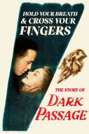 Hold Your Breath and Cross Your Fingers: The Story of ‘Dark Passage’ 2003 on netflix