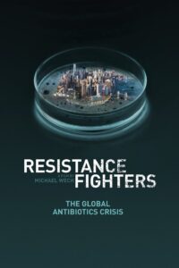 Resistance Fighters – The Global Antibiotics Crisis 2019 on netflix