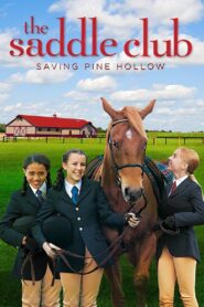 Saddle Club: Saving Pine Hollow 2005 on netflix