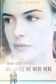 And While We Were Here 2012 on netflix