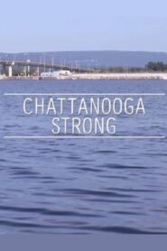 Chattanooga Strong 2015 on netflix