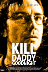 Kill Daddy Good Night 2009 on netflix