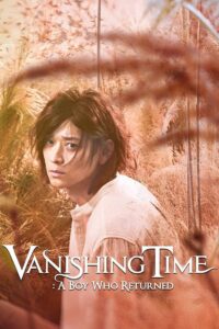 Vanishing Time: A Boy Who Returned 2016 on netflix