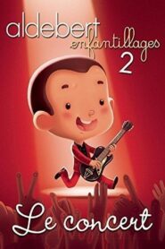 Aldebert : Enfantillages 2, le concert 2014 on netflix