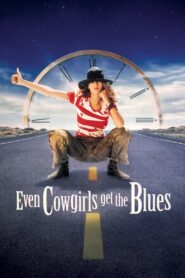 Even Cowgirls Get the Blues 1994 on netflix