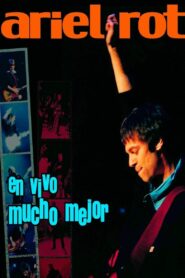 Ariel Rot En Vivo Mucho Mejor 2001 on netflix