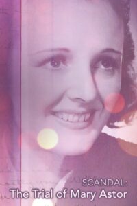 Scandal: The Trial of Mary Astor 2018 on netflix