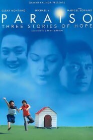 Paraiso: Tatlong Kwento ng Pag-asa 2007 on netflix