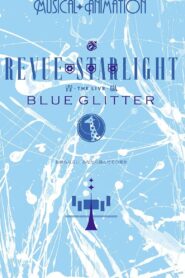 Revue Starlight ―The LIVE Seiran― BLUE GLITTER 2020 on netflix