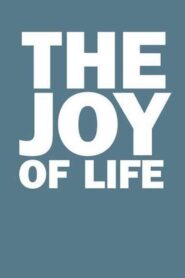 The Joy of Life 2005 on netflix