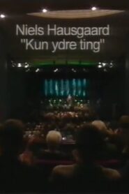 Niels Hausgaard: Kun Ydre Ting 2005 on netflix