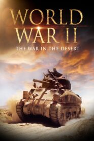 World War II: The War in the Desert 2001 on netflix