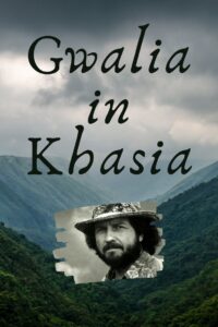 Gwalia in Khasia 1995 on netflix