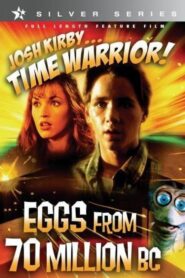 Josh Kirby… Time Warrior: Eggs from 70 Million B.C. 1995 on netflix