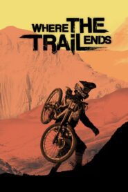 Where the Trail Ends 2012 on netflix