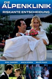 Die Alpenklinik – Riskante Entscheidung 2009 on netflix