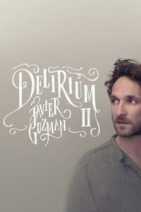 Javier Guzman: Delirium II 2013 on netflix