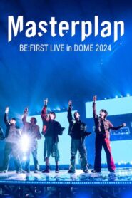 BE:FIRST Live in Dome 2024 “Mainstream – Masterplan” 2024 on netflix