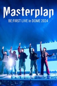 BE:FIRST Live in Dome 2024 “Mainstream – Masterplan” 2024 on netflix