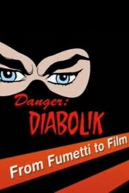 Danger: Diabolik – From Fumetti to Film 2005 on netflix