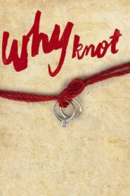 Why Knot 2014 on netflix